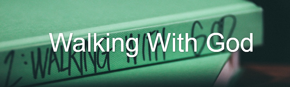 Walking With God